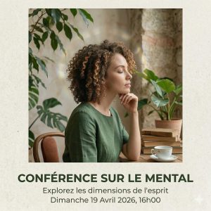 Conférence en ligne - Le Mental - Un ami qui vous veut du bien ! Transformez votre chaos intérieur en un allié précieux pour votre épanouissement.