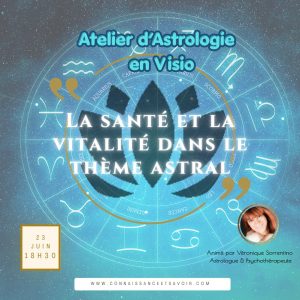 La Santé et la Vitalité dans le thème Astral - Atelier d'astrologie en Visio Décoder les messages du corps à travers les astres. Mardi 23 juin 2026 à 18h30 - 20h15 Notre corps physique est le traducteur direct de notre équilibre vibratoire. Quand l'énergie bloque ou que la personnalité résiste à sa trajectoire d'âme, la vitalité baisse. Dans cet atelier axé sur la santé globale, nous explorerons comment décoder les indicateurs de votre capital vital dans votre thème natal.